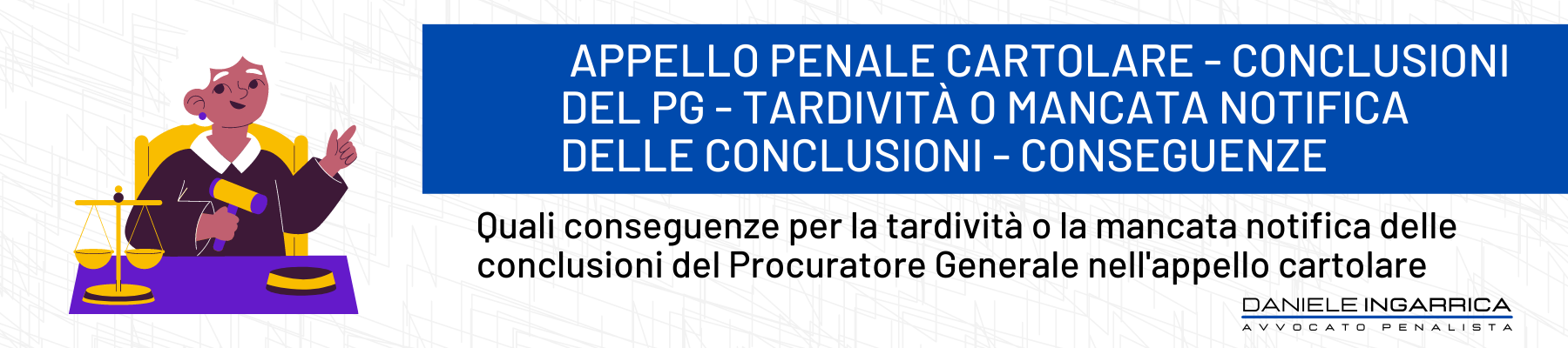 appello-penale-cartolare-conclusioni-del-PG-tardività-o-mancata-notifica-delle-conclusioni-Conseguenze -Procuratore Generale