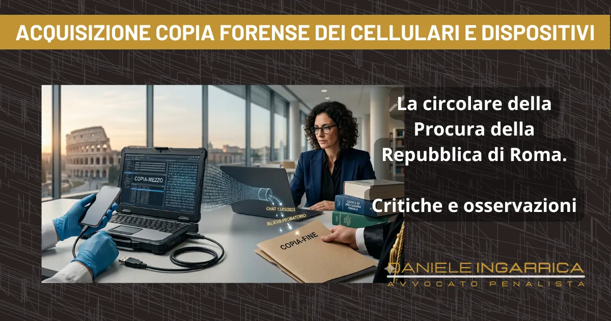 sequestro dispositivi copia-mezzo copia-fine circolare procura Roma difesa diritti avvocato penalista-copai forense