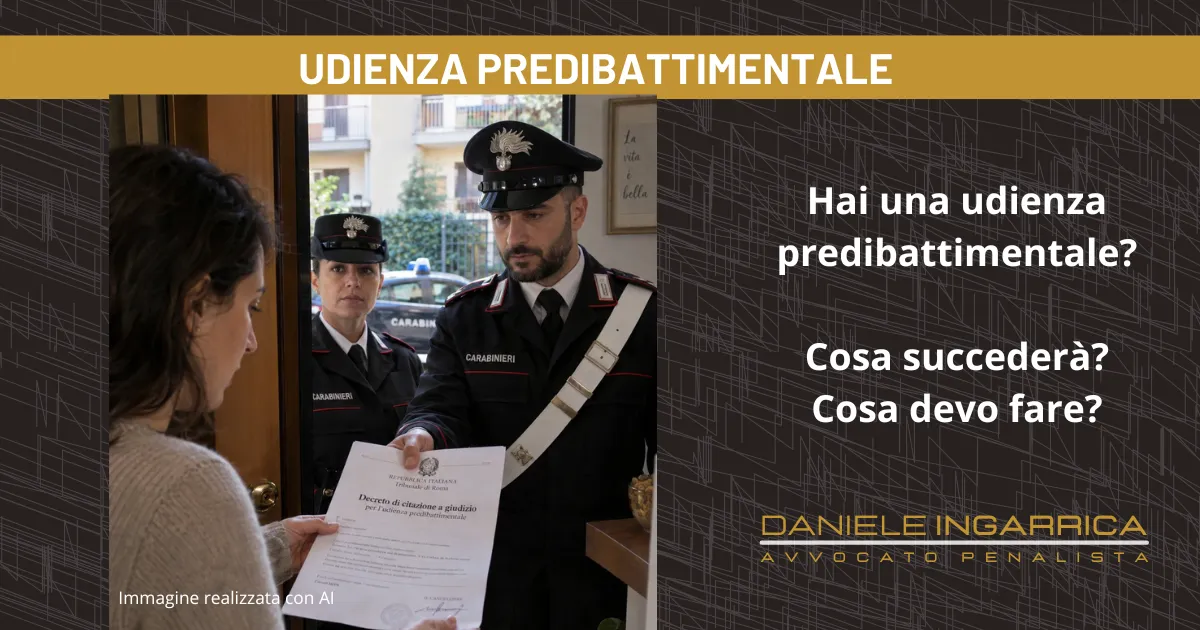 Udienza predibattimentale - cosa succede- cosa fare - avvocato penalista - come si svolge