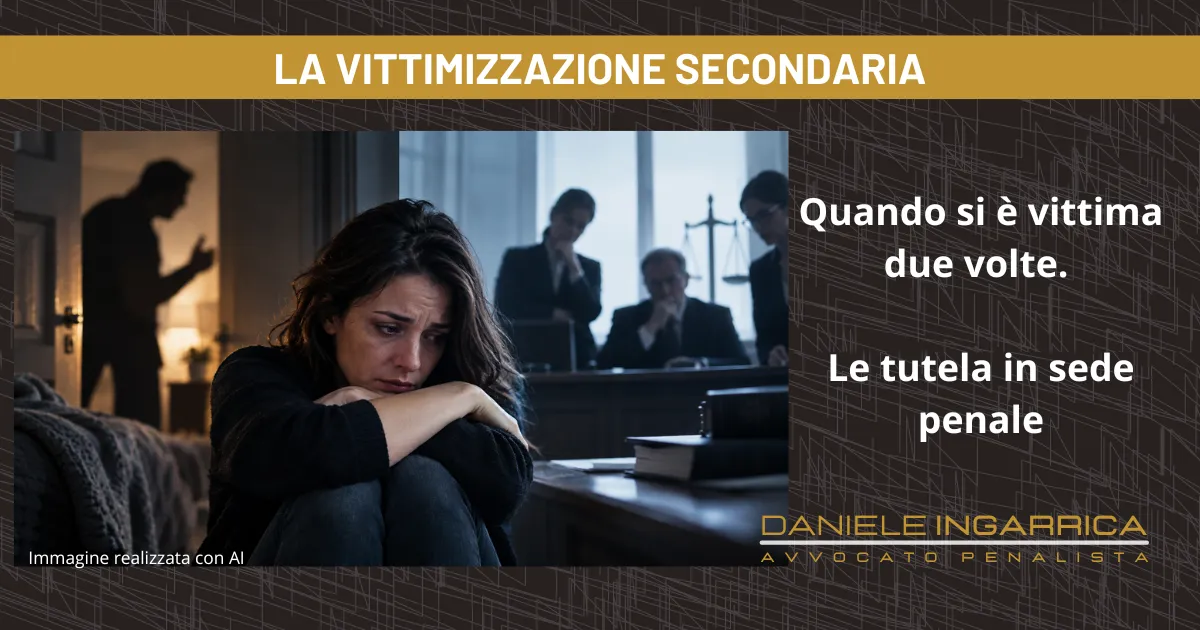 vittimizzazione secondaria, vittima due volte, tutela in sede penale, 2026